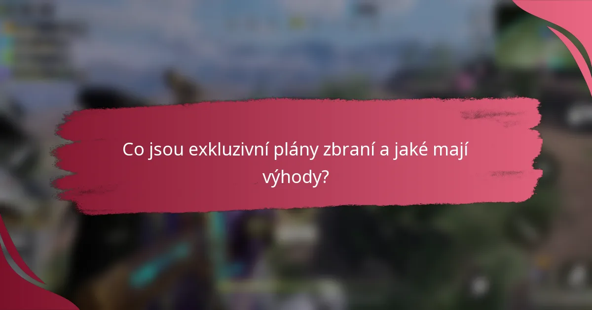 Co jsou exkluzivní plány zbraní a jaké mají výhody?