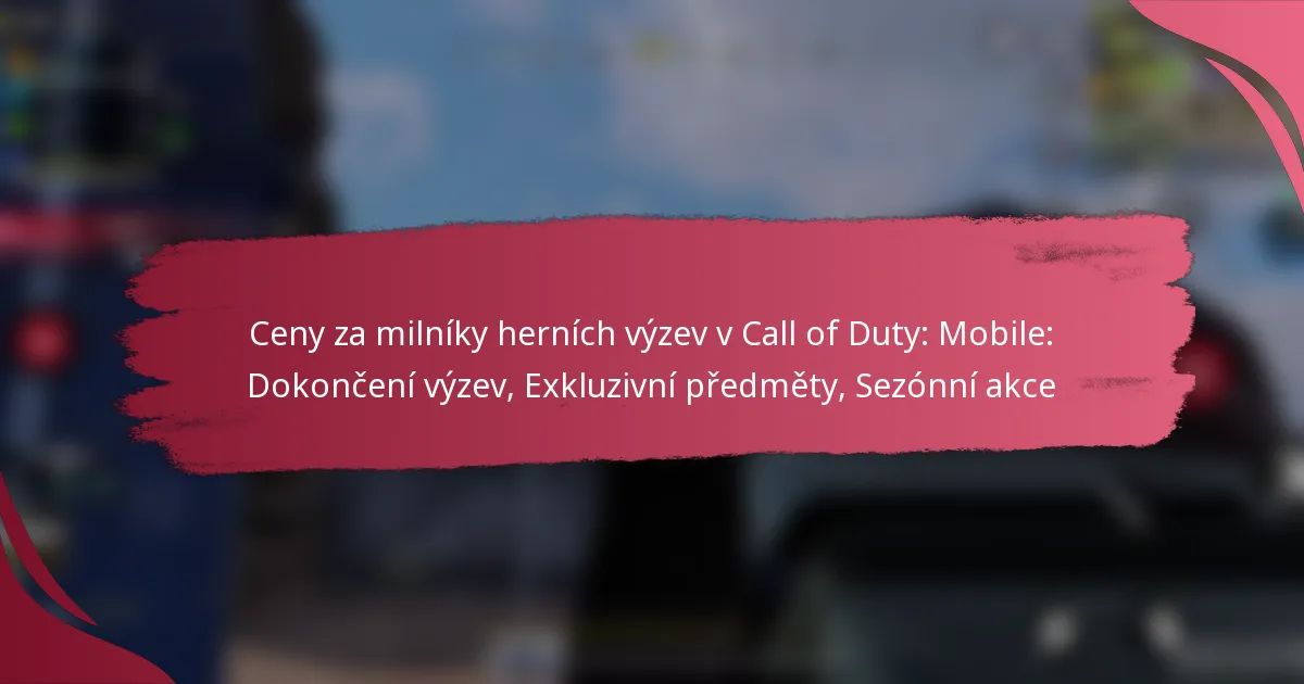 Ceny za milníky herních výzev v Call of Duty: Mobile: Dokončení výzev, Exkluzivní předměty, Sezónní akce