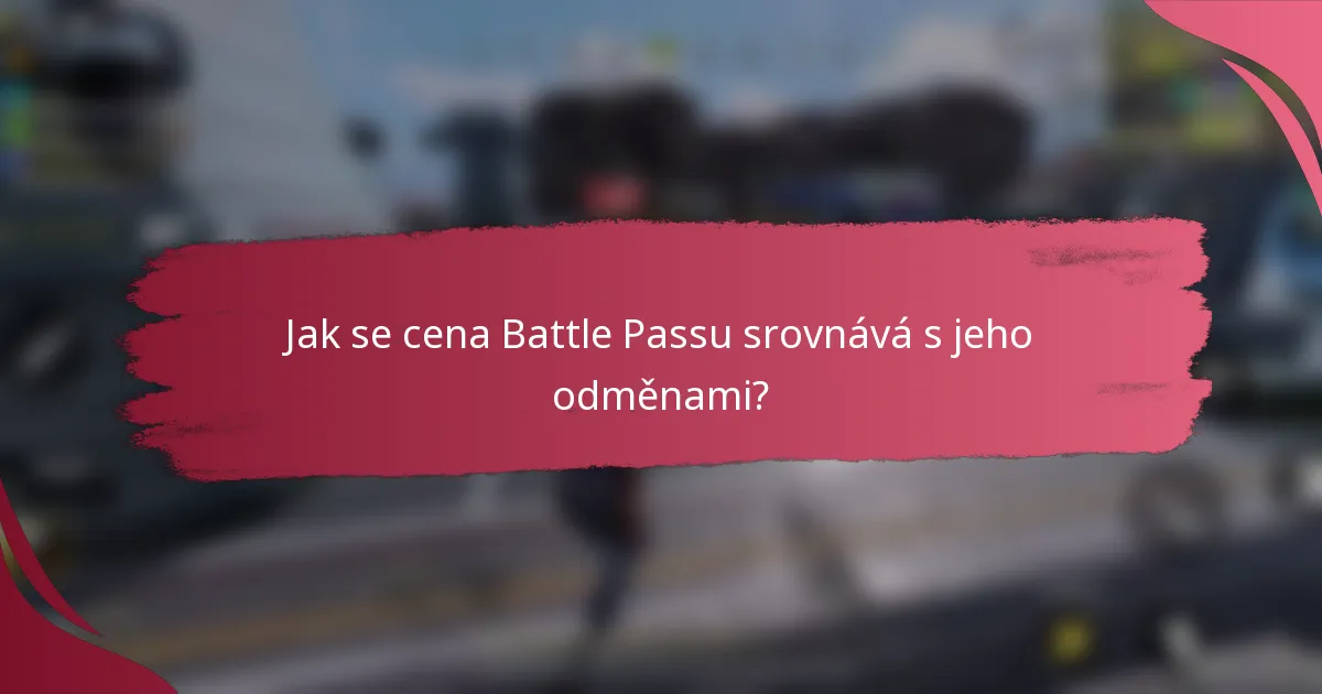 Jak se cena Battle Passu srovnává s jeho odměnami?