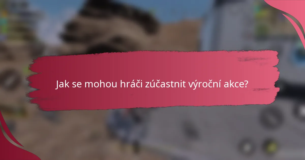 Jak se mohou hráči zúčastnit výroční akce?