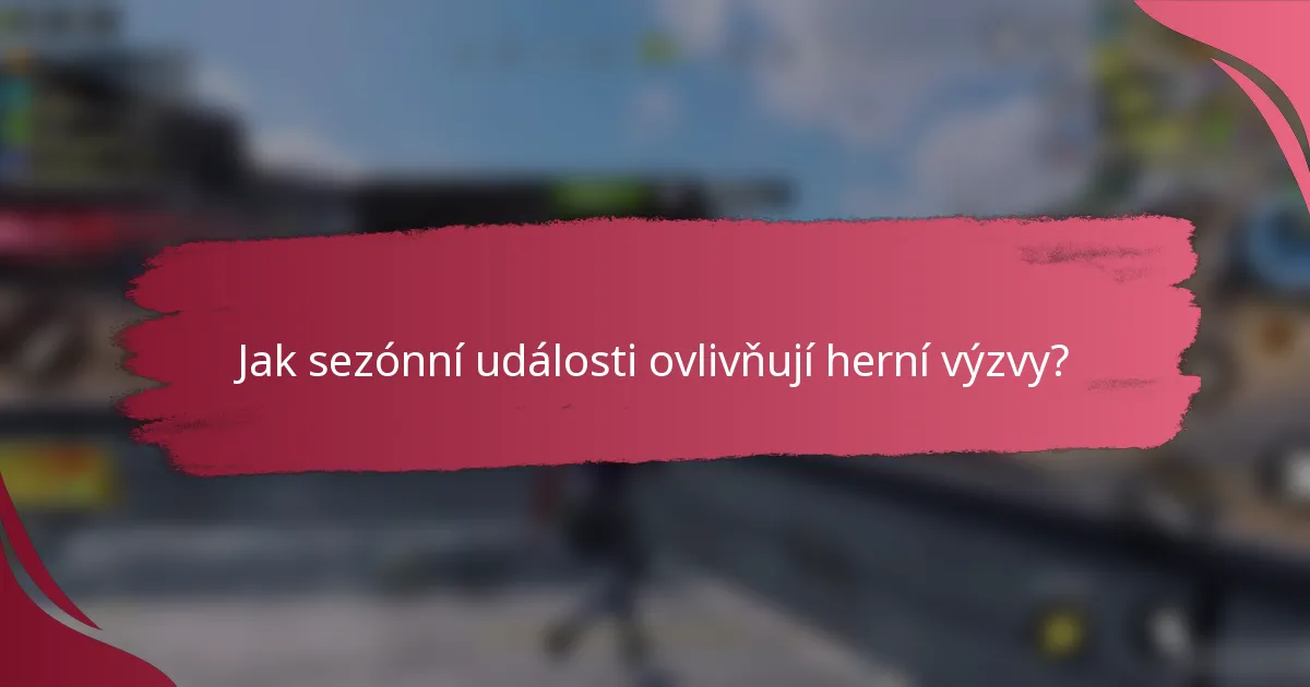 Jak sezónní události ovlivňují herní výzvy?
