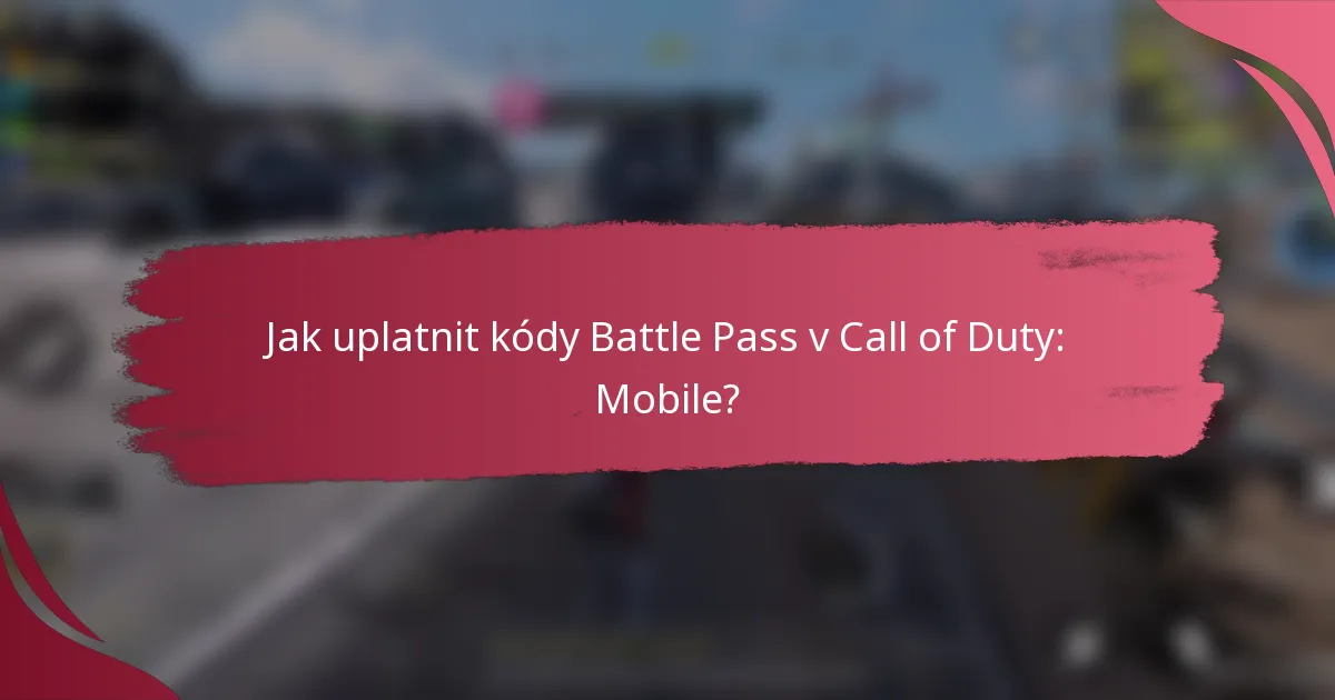 Jak uplatnit kódy Battle Pass v Call of Duty: Mobile?