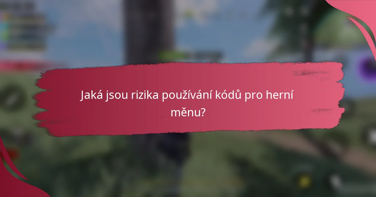 Jaká jsou rizika používání kódů pro herní měnu?