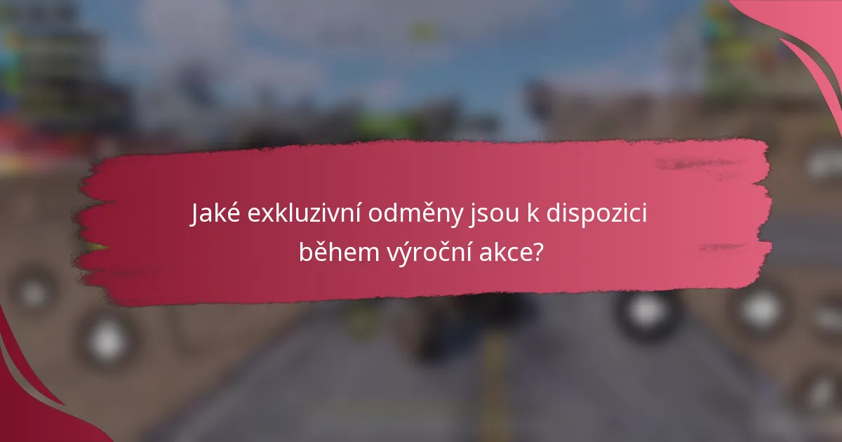 Jaké exkluzivní odměny jsou k dispozici během výroční akce?