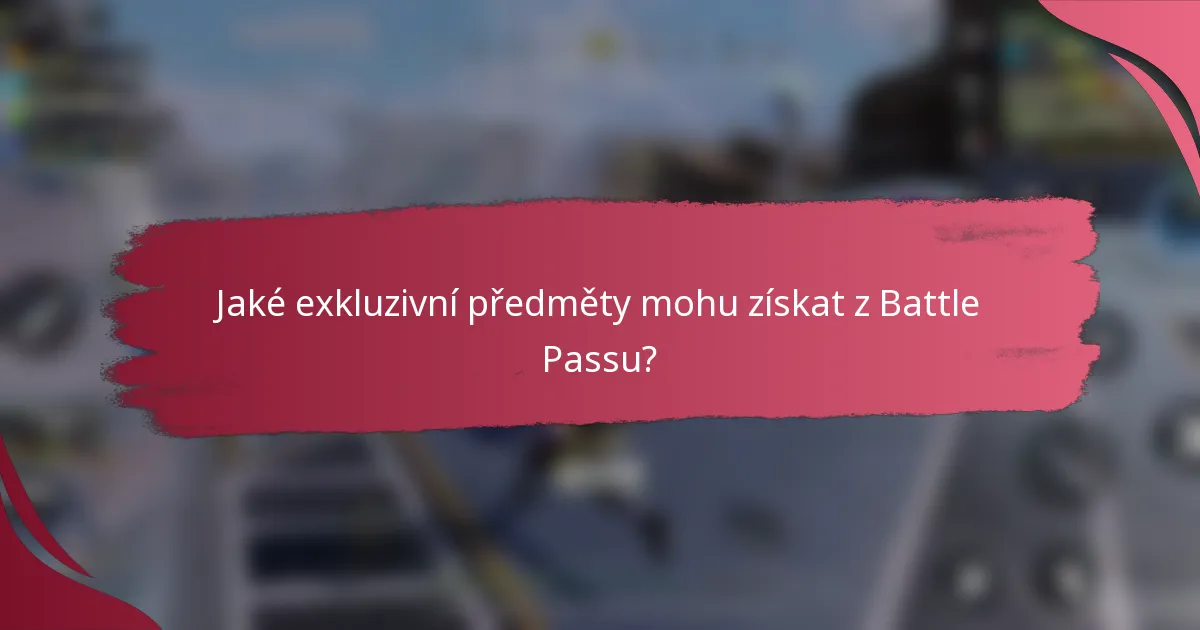 Jaké exkluzivní předměty mohu získat z Battle Passu?