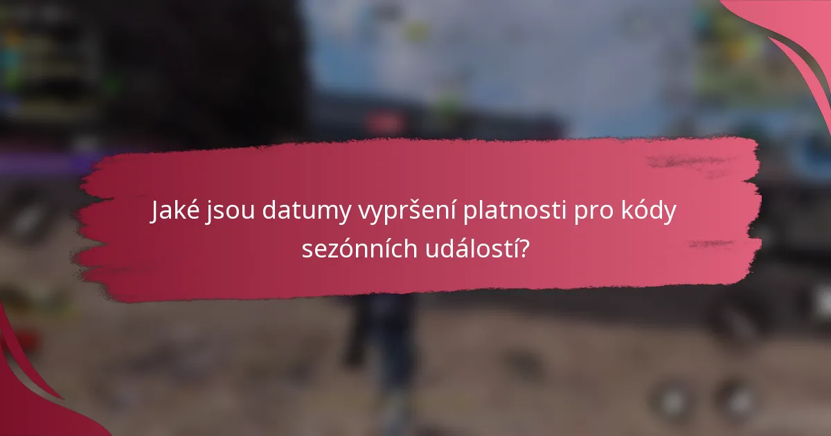 Jaké jsou datumy vypršení platnosti pro kódy sezónních událostí?
