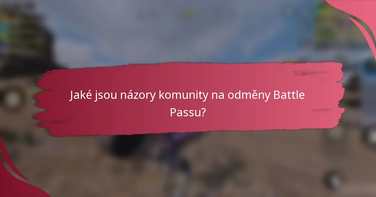 Jaké jsou názory komunity na odměny Battle Passu?