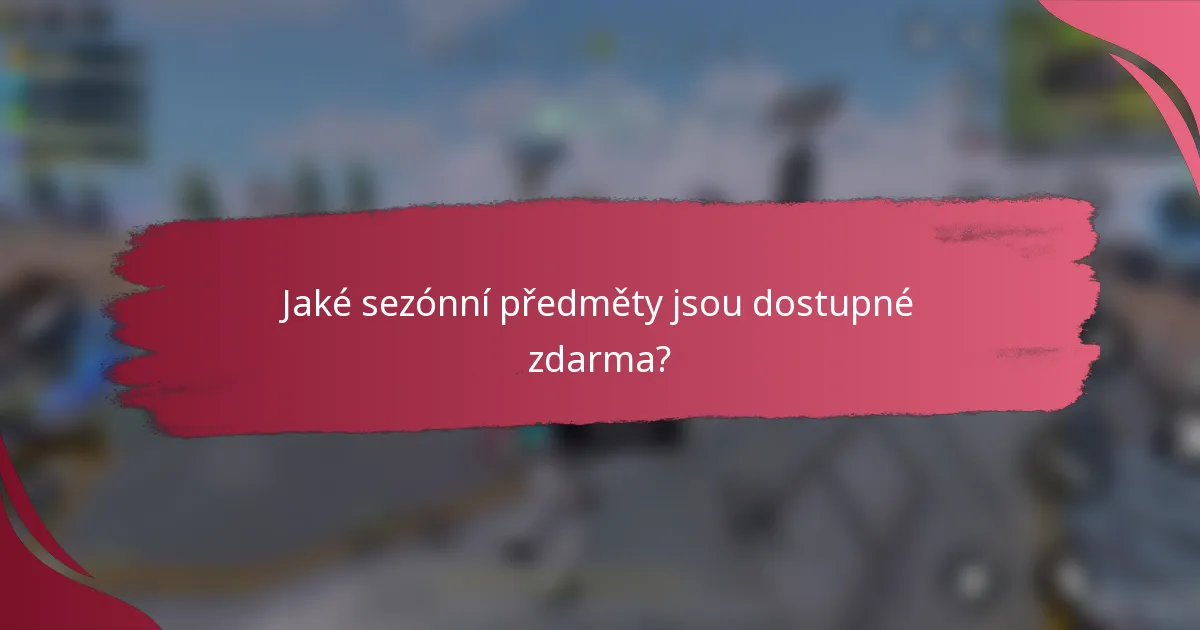 Jaké sezónní předměty jsou dostupné zdarma?