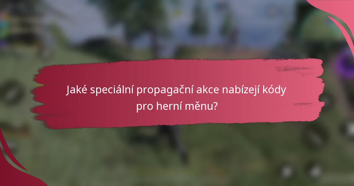 Jaké speciální propagační akce nabízejí kódy pro herní měnu?