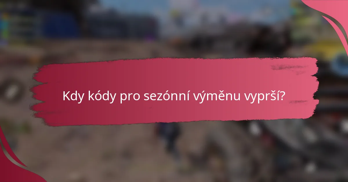 Kdy kódy pro sezónní výměnu vyprší?