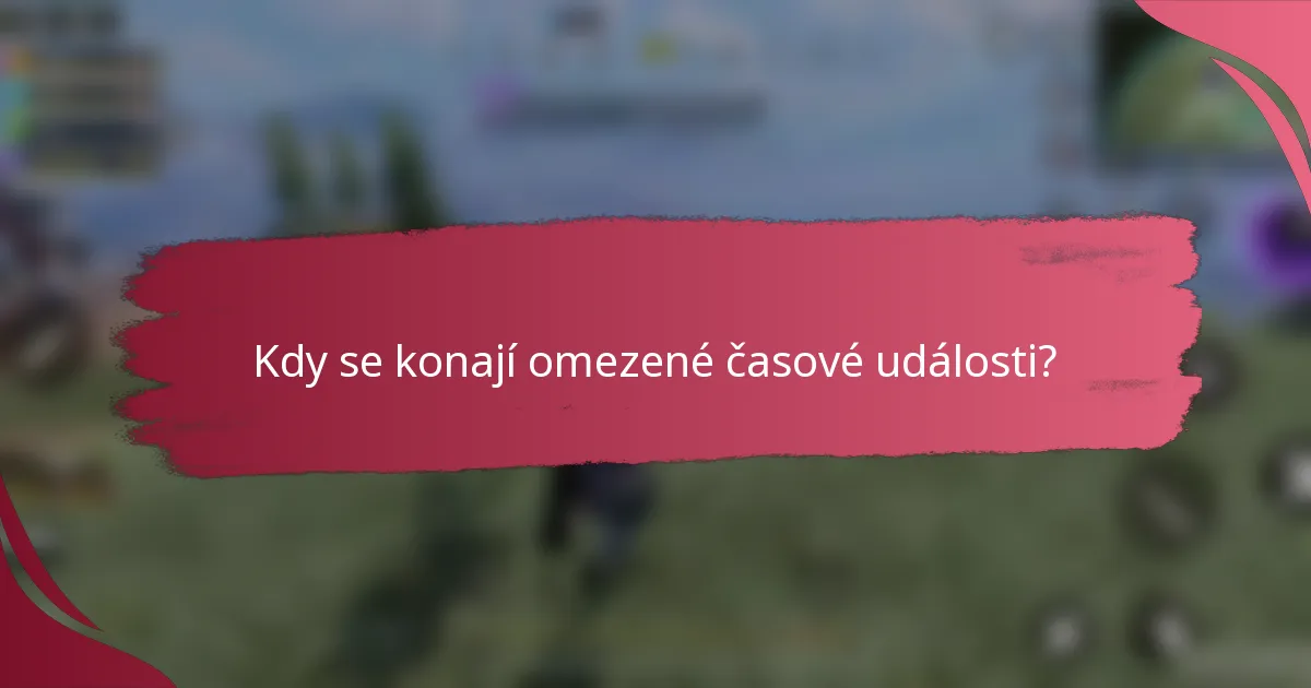 Kdy se konají omezené časové události?