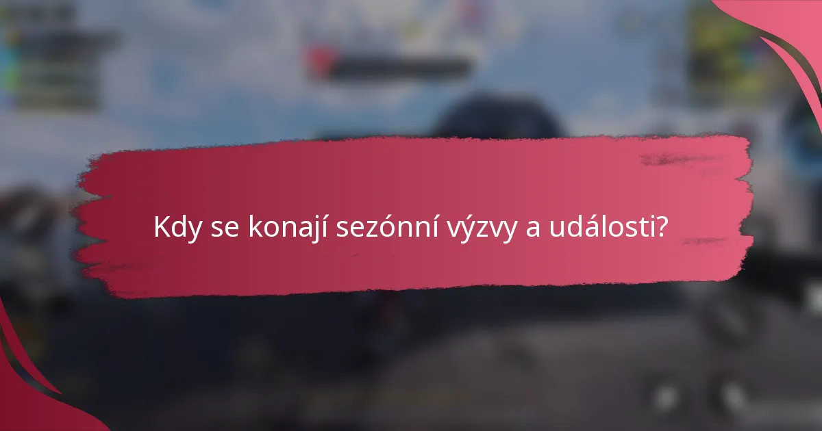 Kdy se konají sezónní výzvy a události?